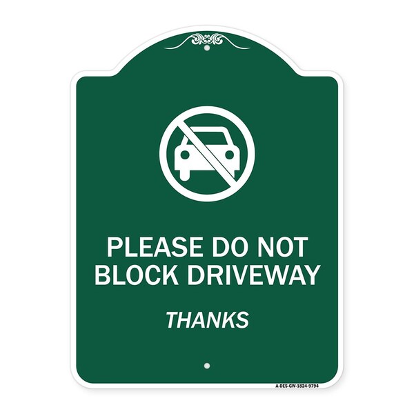 Please Do Not Block Driveway Thanks Heavy-Gauge Aluminum Architectural Sign, 24" x 18", GW-1824-9794